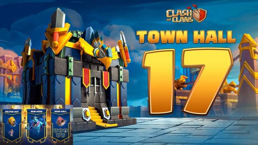 Clash of Clans Представляем Town Hall 17, новое определение мобильных игр