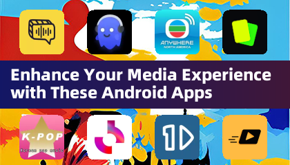 通过这些Android应用来增强您的媒体体验