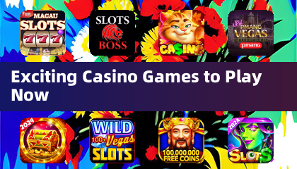 Exciting Casino Games to Play Now