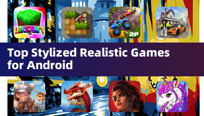 Android的顶级风格化现实游戏