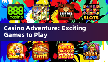 Casino Adventure: 刺激的遊戲體驗