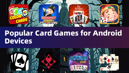 Popular Card Games for Android Devices