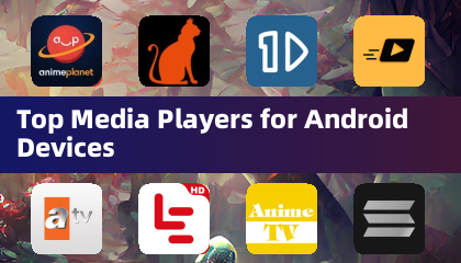 Meilleurs lecteurs multimédias pour appareils Android