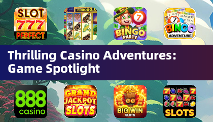 Emocionantes Aventuras de Casino: Enfoque en el Juego