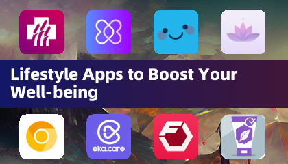 Lifestyle Apps to Boost Your Well-being