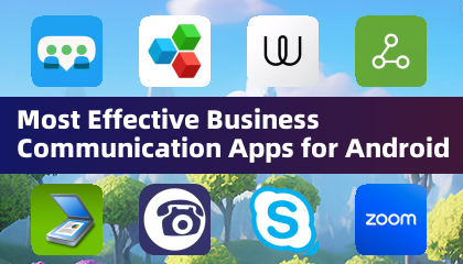 Most Effective Business Communication Apps for Android